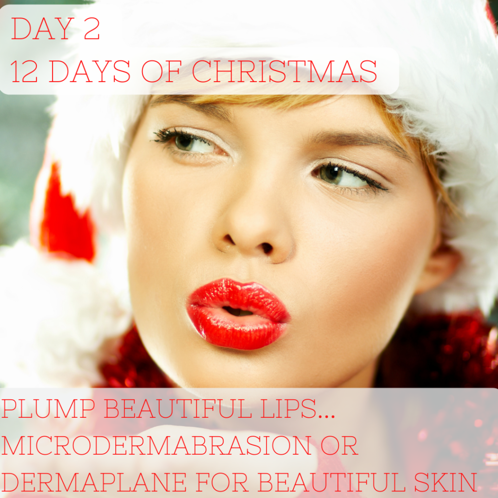 Day 2 - 12 Days of Christmas Sale featuring lip enhancement and microdermabrasion and derma planing specials.